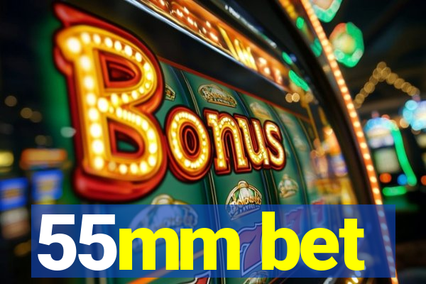 55mm bet